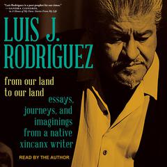 From Our Land to Our Land by Luis J. Rodriguez audiobook