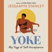 Yoke by  Jessamyn Stanley audiobook