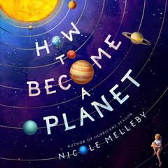 How to Become a Planet by Nicole Melleby audiobook