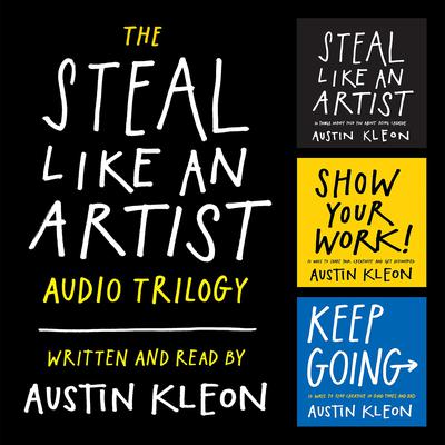 The Steal Like an Artist Audio Trilogy by Austin Kleon audiobook