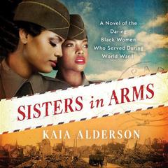 Sisters in Arms by Kaia Alderson audiobook