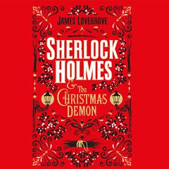 Sherlock Holmes and the Christmas Demon by James Lovegrove audiobook