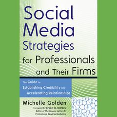 Social Media Strategies for Professionals and Their Firms by Michelle Golden audiobook