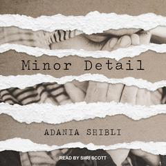 Minor Detail by Adania Shibli audiobook