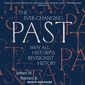 The Ever-Changing Past by  James M. Banner Jr. audiobook