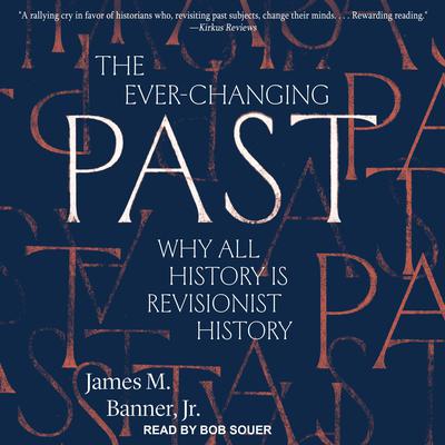 The Ever-Changing Past by James M. Banner audiobook