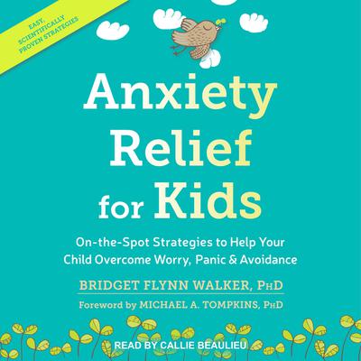 Anxiety Relief for Kids by Bridge Flynn Walker audiobook