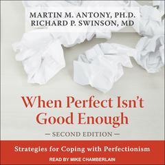 When Perfect Isn't Good Enough by Martin M. Antony audiobook
