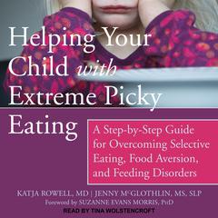 Helping Your Child with Extreme Picky Eating by Jenny  McGlothlin audiobook