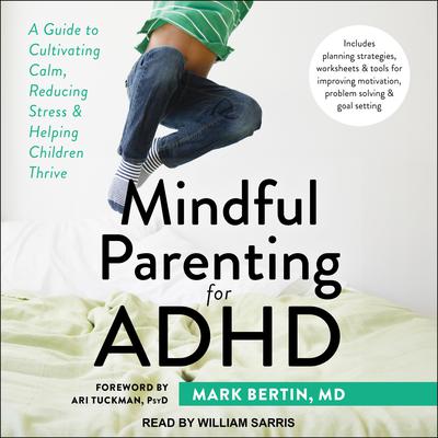 Mindful Parenting for ADHD by Mark Bertin audiobook