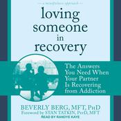 Loving Someone in Recovery by  Beverly Berg PhD, MFT audiobook