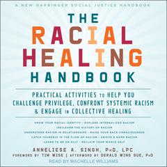 The Racial Healing Handbook by Anneliese A.  Singh audiobook