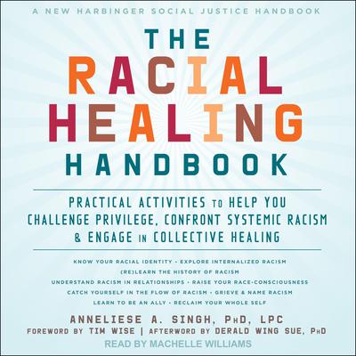 The Racial Healing Handbook by Anneliese A.  Singh audiobook
