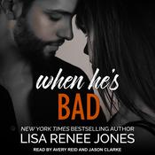 When He's Bad by  Lisa Renee Jones audiobook