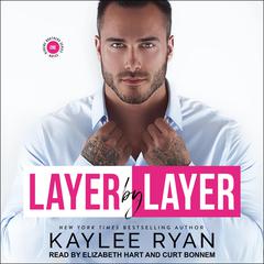 Layer by Layer by Kaylee Ryan audiobook