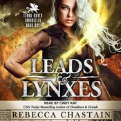 Leads & Lynxes by  Rebecca Chastain audiobook