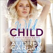 Wild Child by  Audrey Carlan audiobook