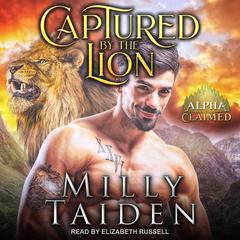 Captured by the Lion by Milly Taiden audiobook
