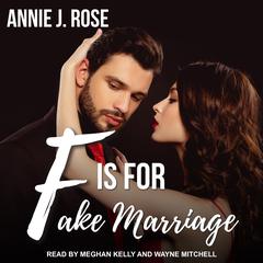 F is for Fake Marriage by Annie J. Rose audiobook