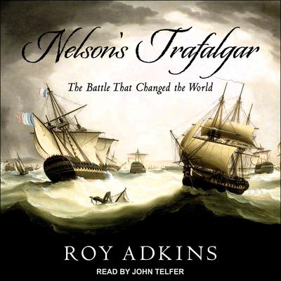 Nelson's Trafalgar by Roy Adkins audiobook