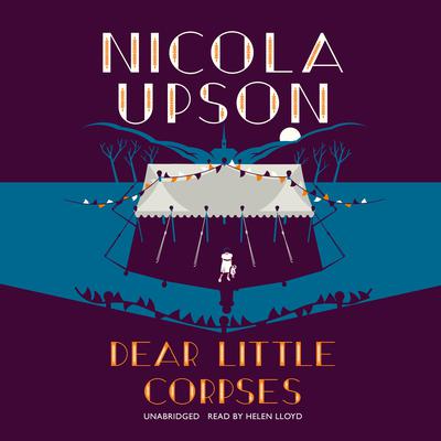 Dear Little Corpses by Nicola Upson audiobook