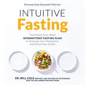 Intuitive Fasting by  Dr. Will Cole audiobook