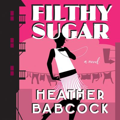 Filthy Sugar by Heather Babcock audiobook