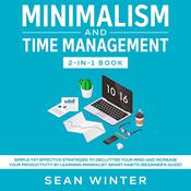Minimalism and Time Management: 2-in-1 Book by  Sean Winter audiobook