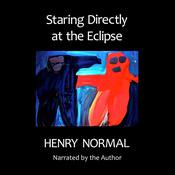Staring Directly at the Eclipse by  Henry Normal audiobook