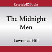 The Midnight Men by  Lawrence Hill audiobook