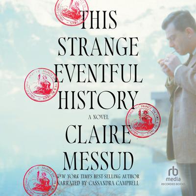 This Strange, Eventful History by Claire Messud audiobook