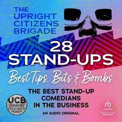 28 Stand-ups by Upright Citizens Brigade  audiobook