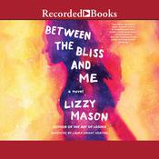 Between the Bliss and Me by  Lizzy Mason audiobook