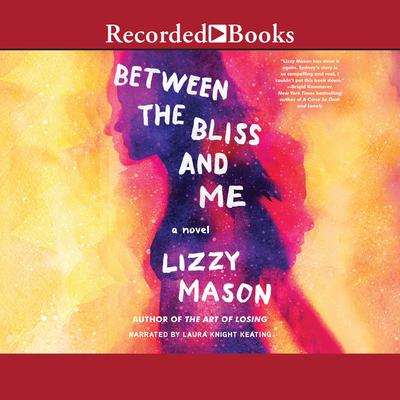 Between the Bliss and Me by Lizzy Mason audiobook