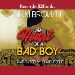 The Heart of a Bad Boy by Nikki Brown audiobook