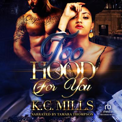 Too Hood for You by K. C. Mills audiobook
