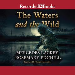 The Waters and the Wild by Mercedes Lackey audiobook