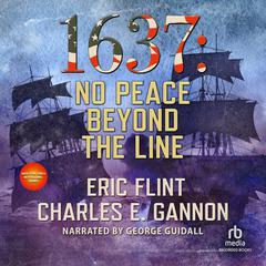 1637: No Peace Beyond the Line by Eric Flint audiobook