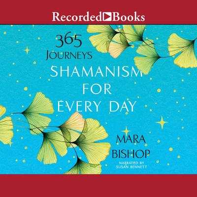 Shamanism for Every Day by Mara Bishop audiobook