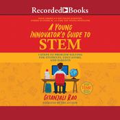 A Young Innovator's Guide to STEM by  Gitanjali Rao audiobook
