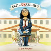 Elfie Unperfect by  Kristin Mahoney audiobook