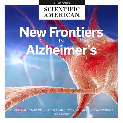 New Frontiers in Alzheimer’s by Scientific American audiobook