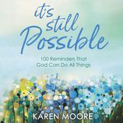 It's Still Possible by  Karen Moore audiobook