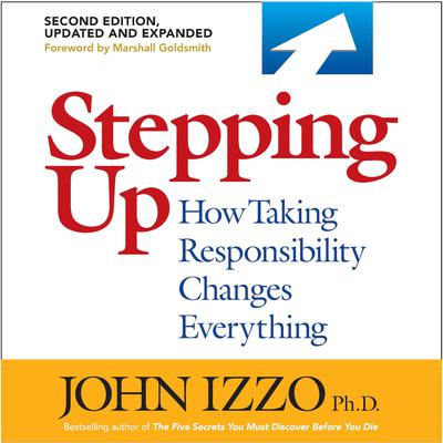 Stepping Up, Second Edition by John B. Izzo audiobook
