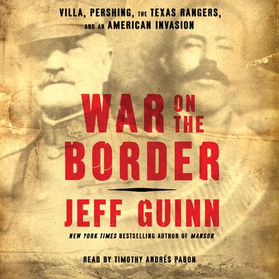 War on the Border by Jeff Guinn audiobook