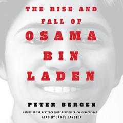 The Rise and Fall of Osama bin Laden by Peter L. Bergen audiobook