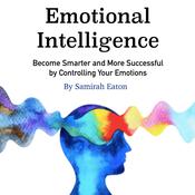 Emotional Intelligence by  Samirah Eaton audiobook