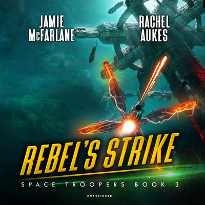 Rebel’s Strike by Rachel Aukes audiobook
