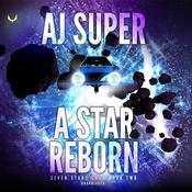 A Star Reborn by  AJ Super audiobook