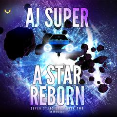 A Star Reborn by AJ Super audiobook
